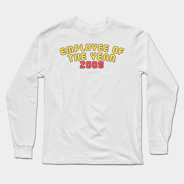 Employee of the year 2008 Long Sleeve T-Shirt by Variant Designer